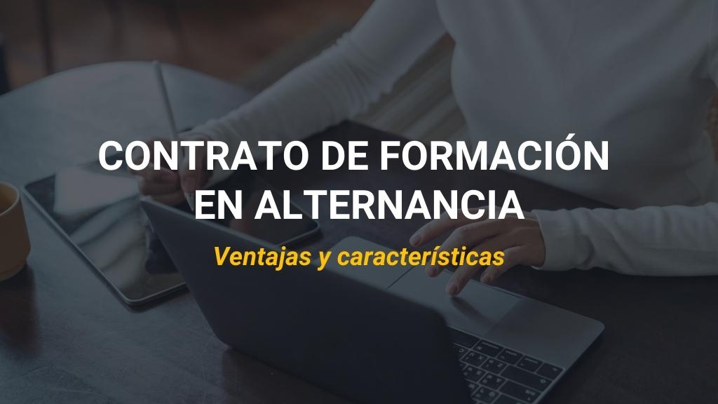 Contrato de Formación en Alternancia, ventajas y características