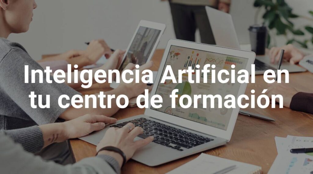 Inteligencia Artificial en tu centro de formación
