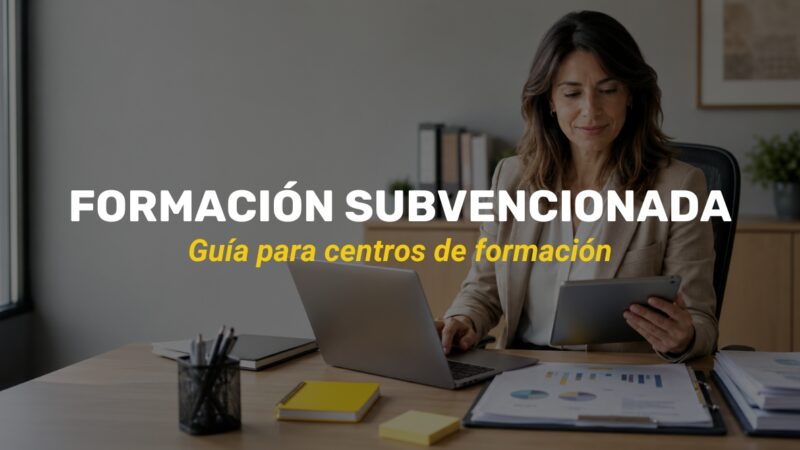 Formación subvencionada guia para centros de formación